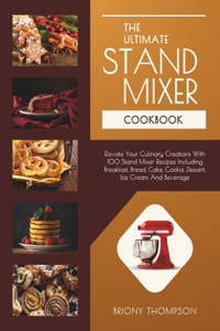 Ultimate Stand Mixer Cookbook