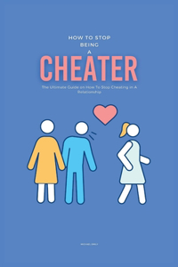 How To Stop Being A Cheater