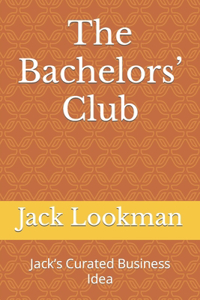Bachelors' Club: Jack's Curated Business Idea