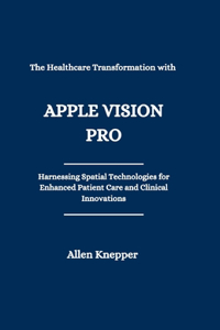 Healthcare transformation with Apple Vision Pro
