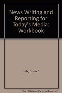 Workbook (News Writing and Reporting for Today's Media)