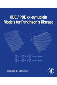 Ode/Pde A-Synuclein Models for Parkinson's Disease