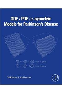 Ode/Pde α-Synuclein Models for Parkinson's Disease