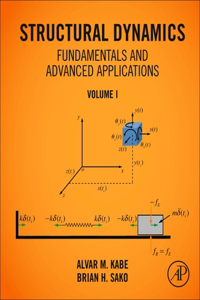 Structural Dynamics Fundamentals and Advanced Applications, Volume I