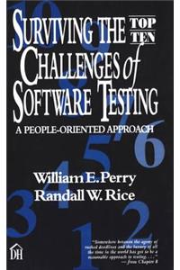 Surviving the Top Ten Challenges of Software Testing