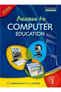 Access To Computer Education For Class 3 (Rev. Ed.)