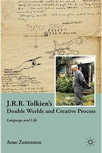 J.R.R. Tolkien's Double Worlds and Creative Process