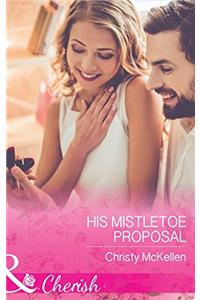 His Mistletoe Proposal