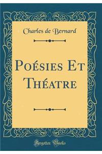 Poésies Et Théatre (Classic Reprint)