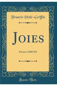Joies: Poèmes (1888-89) (Classic Reprint)