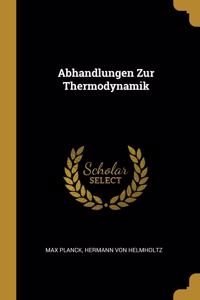 Abhandlungen Zur Thermodynamik