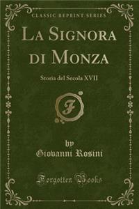 La Signora Di Monza: Storia del Secola XVII (Classic Reprint)
