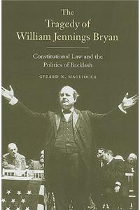The Tragedy of William Jennings Bryan