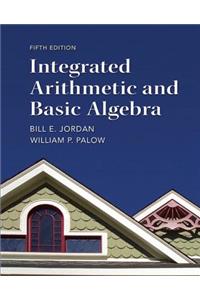 Integrated Arithmetic and Basic Algebra Plus New Mylab Math with Pearson Etext -- Access Card Package