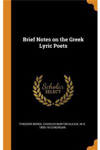 Brief Notes on the Greek Lyric Poets