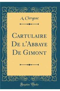 Cartulaire De l'Abbaye De Gimont (Classic Reprint)