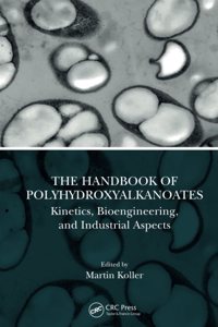 The Handbook of Polyhydroxyalkanoates