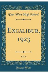 Excalibur, 1923, Vol. 5 (Classic Reprint)
