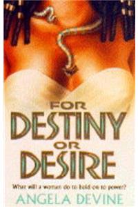 For Destiny or Desire