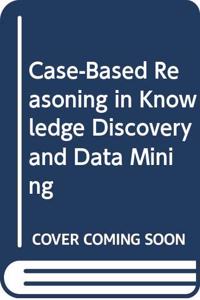 Case-Based Reasoning in Knowledge Discovery and Data Mining