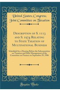 Description of S. 1113 and S. 1974 Relating to State Taxation of Multinational Business: Scheduled for a Hearing Before the Subcommittee on Taxation and Debt Management of the Committee on Finance on September 29, 1986 (Classic Reprint)