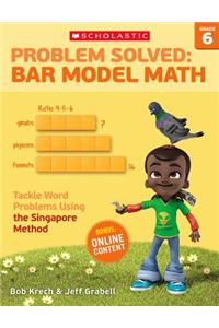 Problem Solved: Bar Model Math: Grade 6