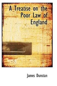 A Treatise on the Poor Law of England