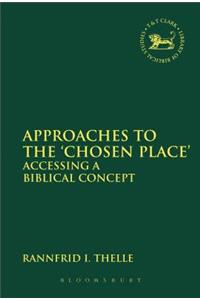 Approaches to the 'Chosen Place'