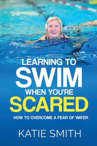 Learning To Swim When You're Scared: How To Overcome A Fear Of Water