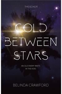 Cold Between Stars