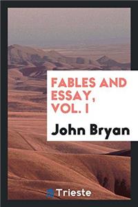 Fables and Essay, Vol. I