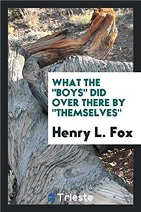 What the Boys Did Over There by Themselves