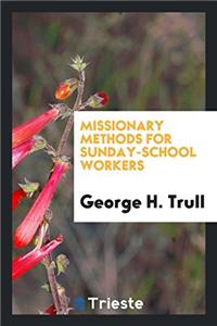 Missionary Methods for Sunday-School Workers