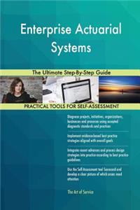 Enterprise Actuarial Systems The Ultimate Step-By-Step Guide