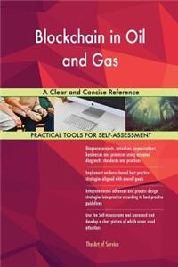 Blockchain in Oil and Gas A Clear and Concise Reference