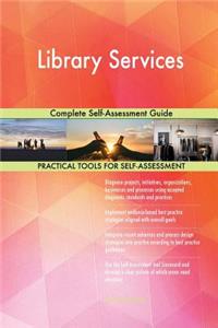 Library Services Complete Self-Assessment Guide