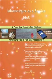 Infrastructure as a Service IaaS A Complete Guide - 2019 Edition