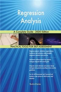 Regression Analysis A Complete Guide - 2020 Edition
