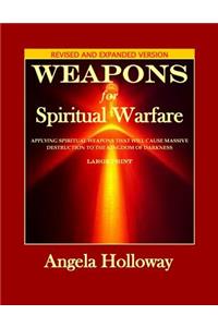 Weapons for Spiritual Warfare Revised and Expanded Version