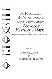 Parallel & Interlinear New Testament Polyglot: Matthew-Mark in Hebrew, Latin, Greek, English, German, and French