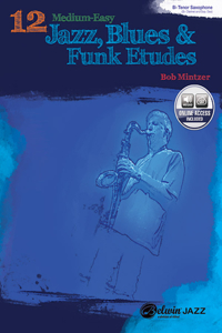 12 Medium-Easy Jazz, Blues & Funk Etudes: B-Flat Tenor Saxophone