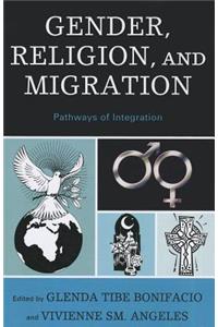 Gender, Religion, and Migration: Pathways of Integration