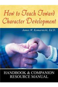How to Teach Toward Character Development