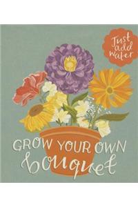 Grow Your Own Bouquet