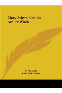 Mary Schweidler, the Amber Witch