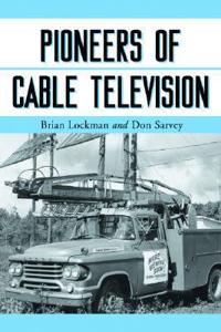 Pioneers of Cable Television