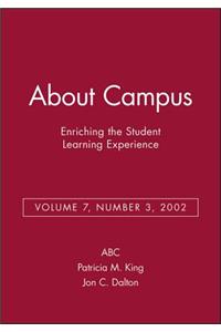 About Campus: Enriching the Student Learning Experience, Volume 7, Number 3, 2002