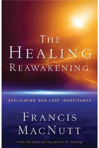The Healing Reawakening – Reclaiming Our Lost Inheritance