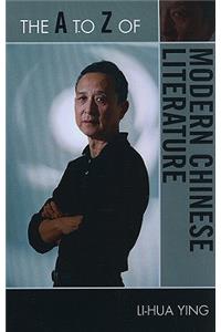 The A to Z of Modern Chinese Literature