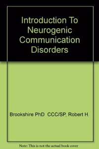 Introduction to Neurogenic Communication Disorders